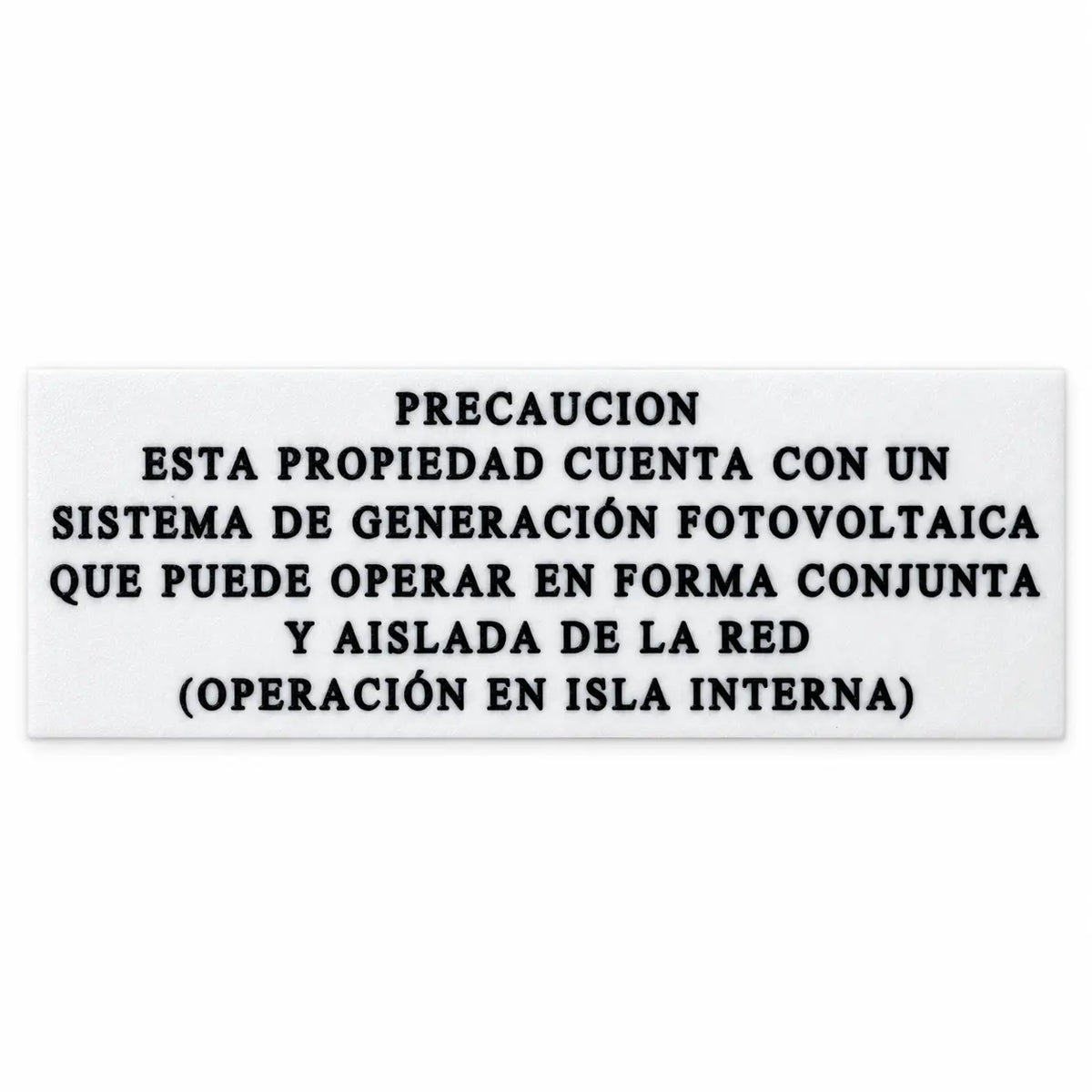 Rótulo precaución propiedad con sistema de generación fotovoltaica operación en isla interna